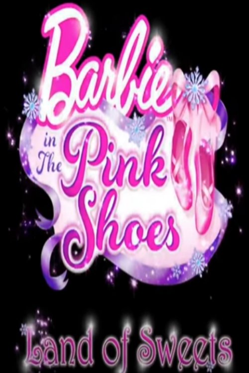 Постер Barbie in The Pink Shoes: The Land of Sweets